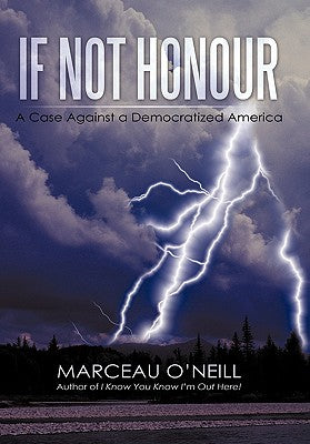 If Not Honour: A Case Against a Democratized America