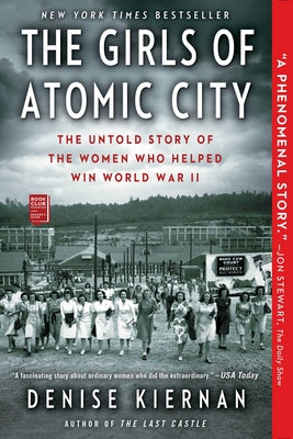 The Girls of Atomic City: The Untold Story of the Women Who Helped Win World War II