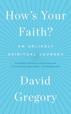 How's Your Faith?: An Unlikely Spiritual Journey