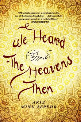 We Heard the Heavens Then: A Memoir of Iran