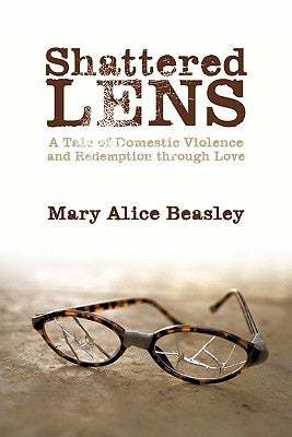 Shattered Lens: A Tale of Domestic Violence and Redemption Through Love