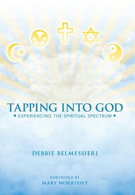 Tapping Into God: Experiencing the Spiritual Spectrum