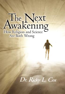 The Next Awakening: How Religion and Science Are Both Wrong