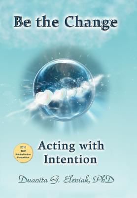 Be the Change: Acting with Intention