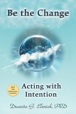 Be the Change: Acting with Intention