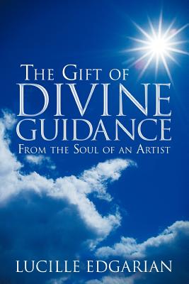 The Gift of Divine Guidance: From the Soul of an Artist