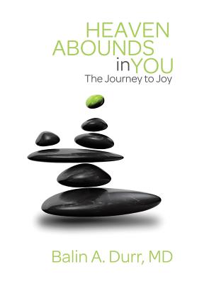 Heaven Abounds in You: The Journey to Joy