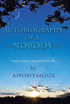 Autobiography of a Nobody: Stories from a Miracle-Filled Life