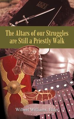 The Altars of our Struggles Are Still a Priestly Walk