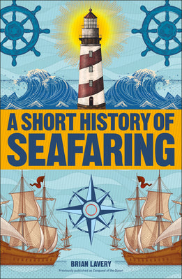 A Short History of Seafaring (DK Short Histories)