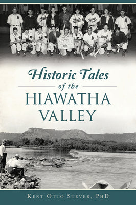 Historic Tales of the Hiawatha Valley (American Chronicles)