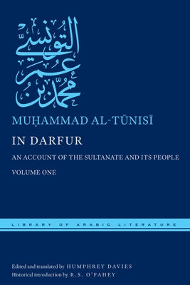 In Darfur: An Account of the Sultanate and Its People, Volume One (Library of Arabic Literature, 12)