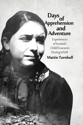 Days of Apprehension and Adventure: Experiences of Scottish Child Evacuees During World War II