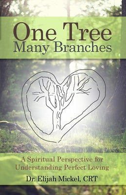 One Tree Many Branches: A Spiritual Perspective for Understanding Perfect Loving