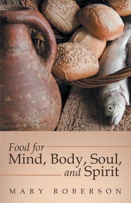 Food for Mind, Body, Soul, and Spirit