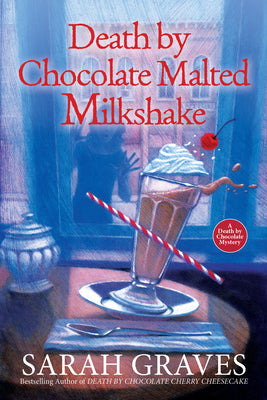 Death by Chocolate Malted Milkshake (A Death by Chocolate Mystery)