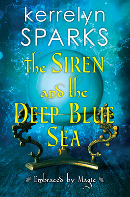 The Siren and the Deep Blue Sea (Embraced by Magic)