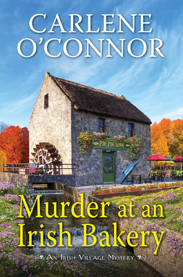 Murder at an Irish Bakery: An Enchanting Irish Mystery (An Irish Village Mystery)