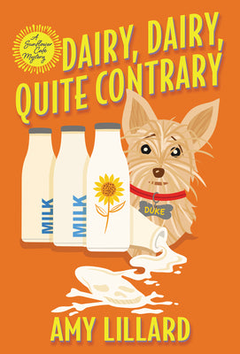 Dairy, Dairy, Quite Contrary (A Sunflower Caf Mystery)