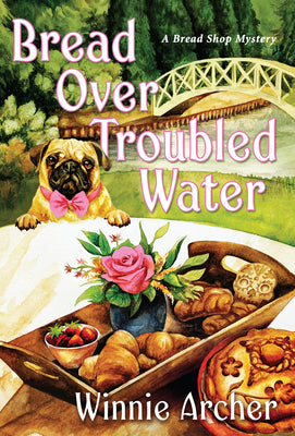 Bread Over Troubled Water (A Bread Shop Mystery)