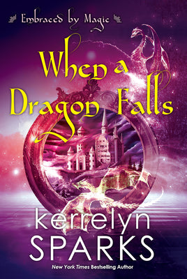 When a Dragon Falls (Embraced by Magic)