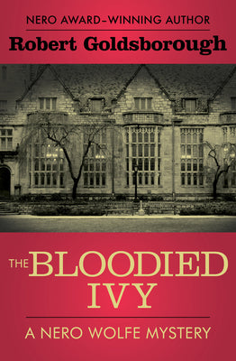 The Bloodied Ivy (The Nero Wolfe Mysteries)