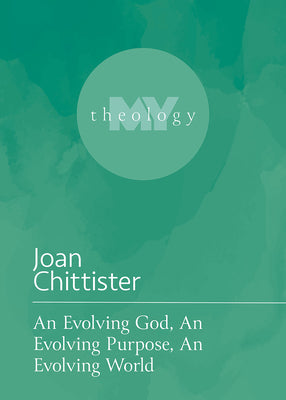 An Evolving God, An Evolving Purpose, An Evolving World (My Theology, 10)