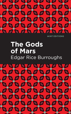 The Gods of Mars (Mint Editions (Scientific and Speculative Fiction))