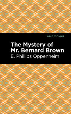 The Mystery of Mr. Benard Brown (Mint Editions (Crime, Thrillers and Detective Work))