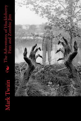 The Adventures of Huckleberry Finn and Zombie Jim (Blood Enriched Classics)