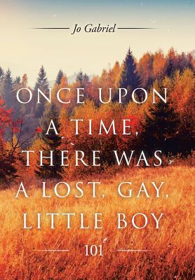 Once Upon a Time, There Was a Lost, Gay, Little Boy.: 101