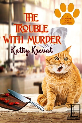 The Trouble with Murder (A Gourmet Cat Mystery)