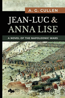 Jean-Luc & Anna Lise: A Novel of the Napoleonic Wars