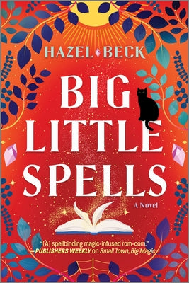 Big Little Spells: A Witchy Romantic Comedy (Witchlore, 2)