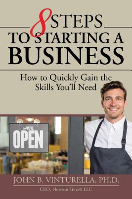 8 Steps to Starting a Business: How to Quickly Gain the Skills Youll Need