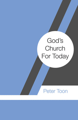 God's Church For Today (Christian Faith for Today)