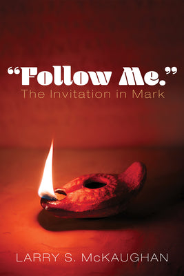 "Follow Me." The Invitation in Mark