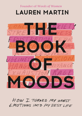 The Book of Moods: How I Turned My Worst Emotions Into My Best Life