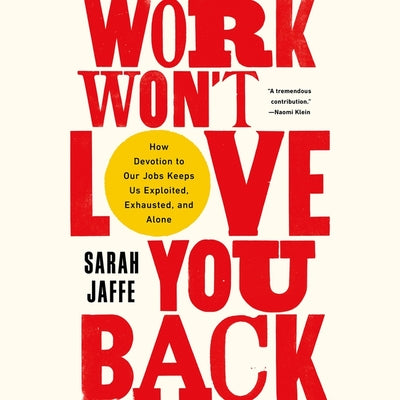 Work Won't Love You Back