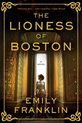 The Lioness of Boston: A Novel