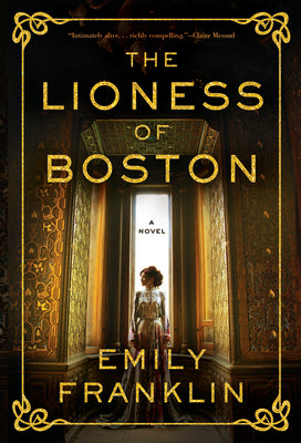 The Lioness of Boston: A Novel