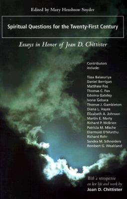 Spiritual Questions for the Twenty-First Century: Essays In Honor Of Joan D. Chittister