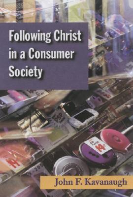 Following Christ in a Consumer Society: The Spirituality of Cultural Resistance