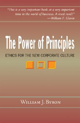 The Power of Principles: Ethics for the New Corporate Culture