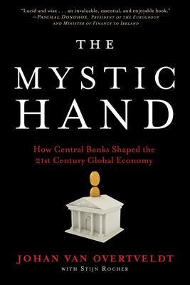 The Mystic Hand: How Central Banks Shaped the 21st Century Global Economy