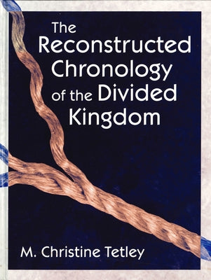 The Reconstructed Chronology of the Divided Kingdom