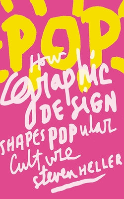 POP: How Graphic Design Shapes Popular Culture