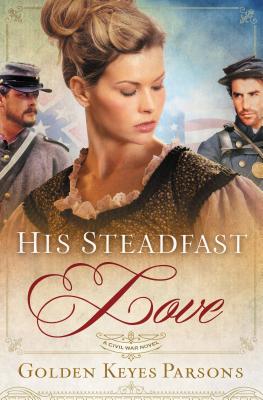 His Steadfast Love (Darkness to Light, 4)