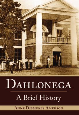 Dahlonega: A Brief History