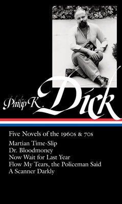 Philip K. Dick: Five Novels of the 1960s & 70s